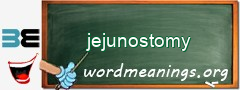 WordMeaning blackboard for jejunostomy